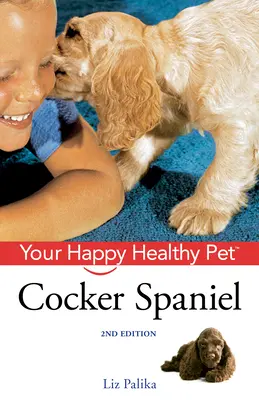 Kokeršpaniel: Váš šťastný a zdravý domáci miláčik [s DVD] - Cocker Spaniel: Your Happy Healthy Pet [With DVD]