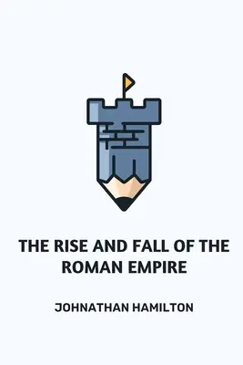 Vzostup a pád Rímskej ríše - The Rise and Fall of the Roman Empire