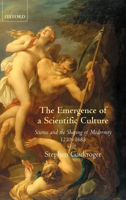 Vznik vedeckej kultúry: Veda a formovanie moderny 1210-1685 - The Emergence of a Scientific Culture: Science and the Shaping of Modernity 1210-1685