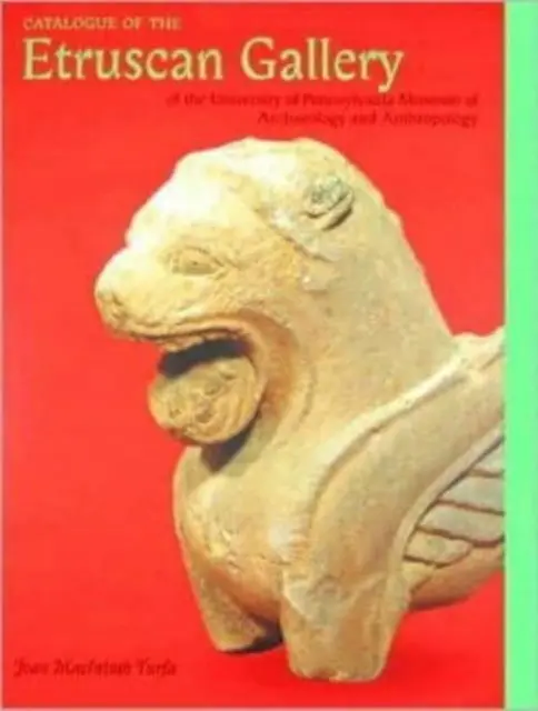 Katalóg etruskej galérie Múzea archeológie a antropológie Pensylvánskej univerzity - Catalogue of the Etruscan Gallery of the University of Pennsylvania Museum of Archaeology and Anthropology