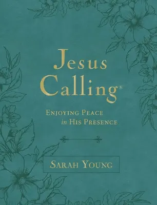 Volanie Ježiša, veľký text Teal Leathersoft, s úplným znením Písma: Vychutnávanie pokoja v jeho prítomnosti - Jesus Calling, Large Text Teal Leathersoft, with Full Scriptures: Enjoying Peace in His Presence