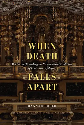 Keď sa smrť rozpadne: Tvorba a rozpad nekromateriálnych tradícií súčasného Japonska - When Death Falls Apart: Making and Unmaking the Necromaterial Traditions of Contemporary Japan