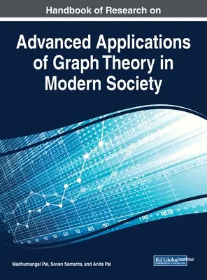Príručka výskumu pokročilých aplikácií teórie grafov v modernej spoločnosti - Handbook of Research on Advanced Applications of Graph Theory in Modern Society