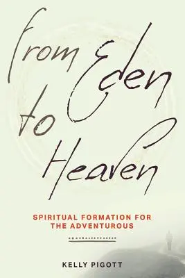 Z raja do neba: Duchovná formácia pre dobrodruhov - From Eden to Heaven: Spiritual Formation for the Adventurous