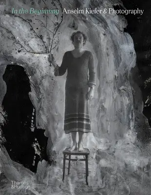 Na začiatku: Anselm Kiefer a fotografia - In the Beginning: Anselm Kiefer & Photography