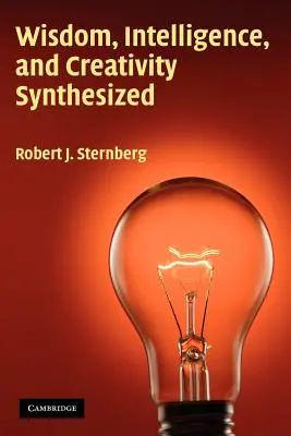 Syntéza múdrosti, inteligencie a tvorivosti - Wisdom, Intelligence, and Creativity Synthesized