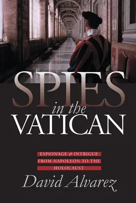 Špióni vo Vatikáne: Špionáž a intrigy od Napoleona po holokaust - Spies in the Vatican: Espionage and Intrigue from Napoleon to the Holocaust