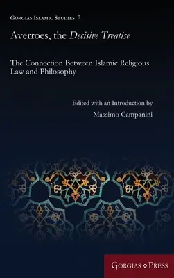 Averroes, rozhodujúci traktát: Prepojenie medzi islamským náboženským právom a filozofiou - Averroes, the Decisive Treatise: The Connection Between Islamic Religious Law and Philosophy