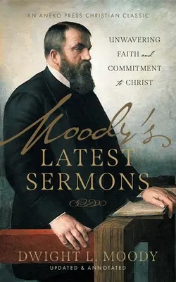 Moodyho najnovšie kázne: Neochvejná viera a oddanosť Kristovi - Moody's Latest Sermons: Unwavering Faith and Commitment to Christ