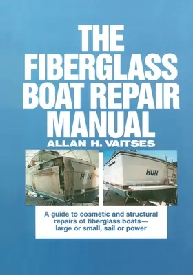 Príručka na opravu lodí zo sklenených vlákien - The Fiberglass Boat Repair Manual