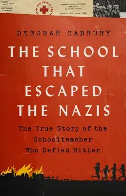 Škola, ktorá unikla nacistom: Skutočný príbeh učiteľky, ktorá sa vzoprela Hitlerovi - The School That Escaped the Nazis: The True Story of the Schoolteacher Who Defied Hitler