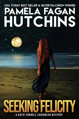 Hľadanie Felicity (Karibské tajomstvo Katie Connellovej): A What Doesn't Kill You Romantic Mystery (Záhada, ktorá ťa nezabije) - Seeking Felicity (A Katie Connell Caribbean Mystery): A What Doesn't Kill You Romantic Mystery