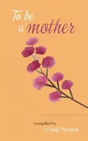 Byť matkou - To Be a Mother