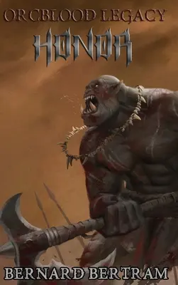 Dedičstvo orkskej krvi: česť - Orcblood Legacy: Honor