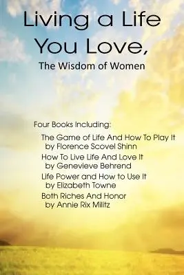 Žiť život, ktorý milujete, Múdrosť žien - Living a Life You Love, The Wisdom of Women