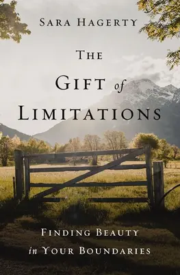 Dar obmedzení: Nájsť krásu vo svojich hraniciach - The Gift of Limitations: Finding Beauty in Your Boundaries