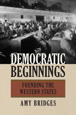 Demokratické začiatky: Zakladanie západných štátov - Democratic Beginnings: Founding the Western States
