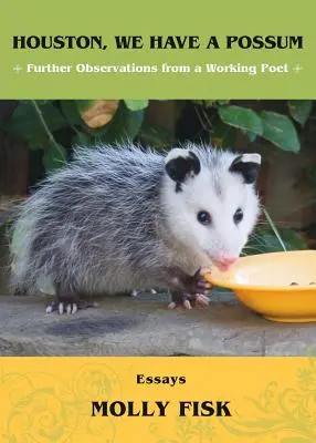Houston, máme opicu: Ďalšie postrehy pracujúceho básnika - Houston, We Have a Possum: Further Observations from a Working Poet