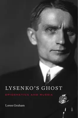 Lysenkov duch: Epigenetika a Rusko - Lysenko's Ghost: Epigenetics and Russia