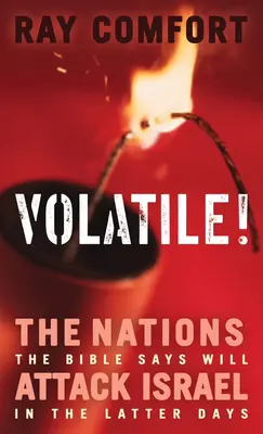 Volatile! Národy, o ktorých Biblia hovorí, že v posledných dňoch zaútočia na Izrael - Volatile!: The Nations the Bible Says Will Attack Israel in the Latter Days