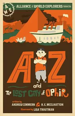 AZ a stratené mesto Ofír: Alliance of World Explorers Volume One - AZ and the Lost City of Ophir: Alliance of World Explorers Volume One