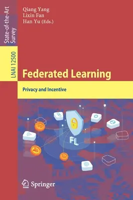 Federatívne učenie: Súkromie a motivácia - Federated Learning: Privacy and Incentive