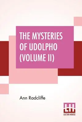 Záhady Udolpha (II. diel): A Romance Interspersed With Some Pieces of Poetry (II) - The Mysteries Of Udolpho (Volume II): A Romance Interspersed With Some Pieces Of Poetry