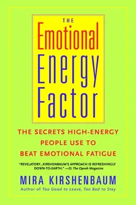 Faktor emocionálnej energie: Tajomstvá, ktoré vysokoenergetickí ľudia používajú na prekonanie emocionálnej únavy - The Emotional Energy Factor: The Secrets High-Energy People Use to Beat Emotional Fatigue