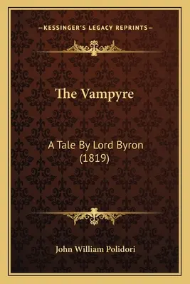 Vampír: Príbeh lorda Byrona - The Vampyre: A Tale By Lord Byron
