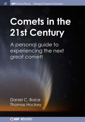 Kométy v 21. storočí: Osobný sprievodca prežitím ďalšej veľkej kométy! - Comets in the 21st Century: A Personal Guide to Experiencing the Next Great Comet!