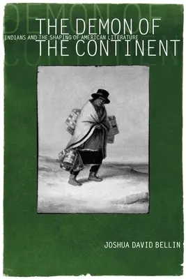 Démon kontinentu: Indiáni a formovanie americkej literatúry - The Demon of the Continent: Indians and the Shaping of American Literature