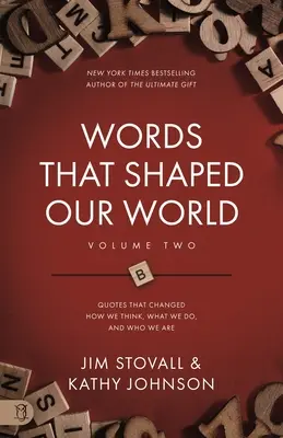 Slová, ktoré formovali náš svet Druhý diel: Legendárne hlasy histórie: Citáty, ktoré zmenili naše myslenie, to, čo robíme, a to, kým sme - Words That Shaped Our World Volume Two: Legendary Voices of History: Quotes That Changes How We Think, What We Do, and Who We Are