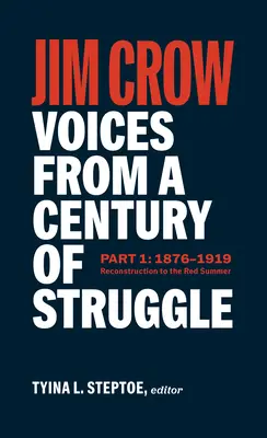 Jim Crow: (Loa #376): 1876 - 1919: Od rekonštrukcie po červené leto - Jim Crow: Voices from a Century of Struggle Part One (Loa #376): 1876 - 1919: Reconstruction to the Red Summer