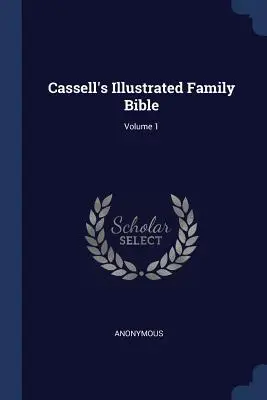 Cassell's Illustrated Family Bible; Volume 1