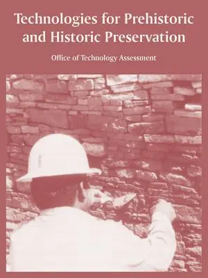 Technológie na ochranu prehistorických a historických pamiatok - Technologies for Prehistoric and Historic Preservation