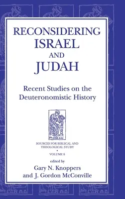 Prehodnotenie Izraela a Júdu: Najnovšie štúdie o deuteronomistických dejinách - Reconsidering Israel and Judah: Recent Studies on the Deuteronomistic History