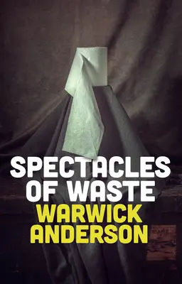 Spektákulá odpadu - Spectacles of Waste