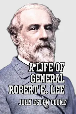 Život generála Roberta E. Leeho - A Life of General Robert E. Lee