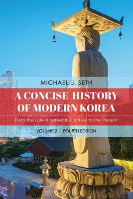 Stručné dejiny modernej Kórey: Od konca devätnásteho storočia po súčasnosť - A Concise History of Modern Korea: From the Late Nineteenth Century to the Present