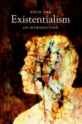 Existencializmus: Úvod do problematiky duchovného života - Existentialism: An Introduction