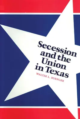 Secesia a Únia v Texase - Secession and the Union in Texas