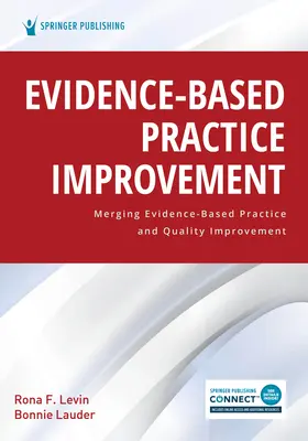 Zlepšenie praxe založenej na dôkazoch: Spojenie praxe založenej na dôkazoch a zlepšovania kvality - Evidence-Based Practice Improvement: Merging Evidence-Based Practice and Quality Improvement