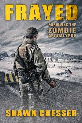 Frayed (Roztrieštené): Prežiť zombie apokalypsu - Frayed: Surviving the Zombie Apocalypse