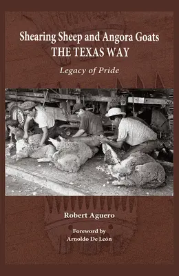 Strihanie oviec a angorských kôz na texaský spôsob: Dedičstvo hrdosti, 20. zväzok - Shearing Sheep and Angora Goats the Texas Way: Legacy of Pride Volume 20