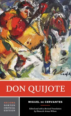Don Quijote: Nortonovo kritické vydanie - Don Quijote: A Norton Critical Edition