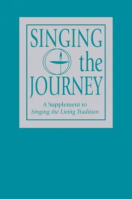 Spievanie na ceste: Vydanie: Dodatok ku knihe Spievanie živej tradície (A Supplement to Singing the Livingtradition) - Singing the Journey: A Supplement to Singing the Livingtradition