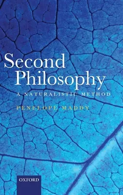 Druhá filozofia: Naturalistická metóda - Second Philosophy: A Naturalistic Method