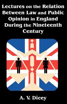 Prednášky o vzťahu medzi právom a verejnou mienkou v Anglicku v devätnástom storočí - Lectures on the Relation Between Law and Public Opinion in England During the Nineteenth Century