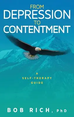 Od depresie k spokojnosti: A Self-Therapy Guide - From Depression to Contentment: A Self-Therapy Guide