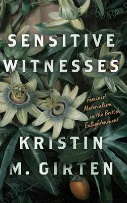 Citliví svedkovia: Feministický materializmus v britskom osvietenstve - Sensitive Witnesses: Feminist Materialism in the British Enlightenment
